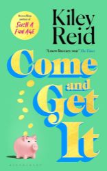 Come and Get It: 'One of 2024's hottest reads' - Kiley Reid - Současná beletrie v angličtině Come and Get It: ´One of 2024´s hottest reads´