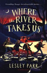 Where The River Takes Us: Sunday Times Children's Book of the Week - Dětská cizojazyčná literatura Where The River Takes Us