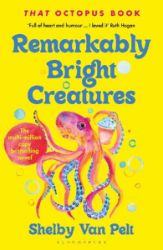 Remarkably Bright Creatures: The charming, witty, and compulsively readable BBC Radio Two - Současná beletrie v angličtině Remarkably Bright Creatures: The charming, witty, and compulsively readable BBC Radio Two