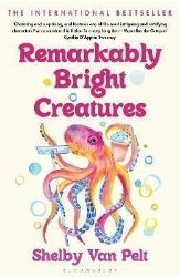 Remarkably Bright Creatures: The charming, witty, and compulsively readable BBC Radio Two Remarkably Bright Creatures: The charming, witty, and compulsively readable BBC Radio Two