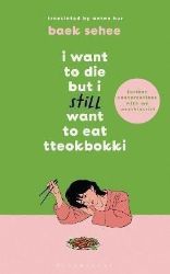 I Want to Die but I Still Want to Eat Tteokbokki: further conversations with my psychiatri - Biografie a autobiografie v angličtině I Want to Die but I Still Want to Eat Tteokbokki: further conversations with my psychiatri
