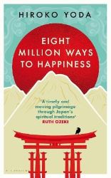 Eight Million Ways to Happiness - Hiroko Yoda - Seberozvojové knihy v agličtině Eight Million Ways to Happiness