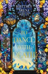 To Dance with Death - Brittney Arena - Adult romantasy To Dance with Death