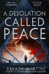 A Desolation Called Peace - Arkady Martine - Sci-fi v angličtině A Desolation Called Peace