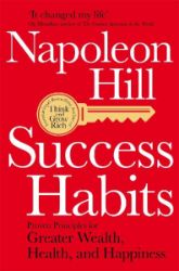 Success Habits : Proven Principles for Greater Wealth, Health, and Happiness Success Habits : Proven Principles for Greater Wealth, Health, and Happiness
