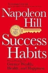 Success Habits : Proven Principles for Greater Wealth, Health, and Happiness