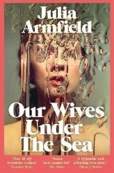 Our Wives Under The Sea Our Wives Under The Sea