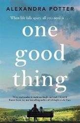 One Good Thing - Alexandra Potter - Romány pro ženy v angličtině One good thing
