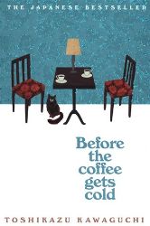Before the Coffee Gets Cold Before the Coffee Gets Cold