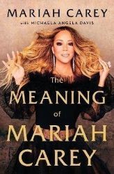 The Meaning of Mariah Carey The Meaning of Mariah Carey