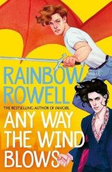 Any Way the Wind Blows - Rainbow Rowell - Young Adult fantasy v angličtině Any Way the Wind Blows