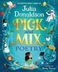 Pick and Mix Poetry: Children´s verse chosen by Julia Donaldson: A stunning gift collectio