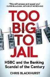 Too Big to Jail: HSBC and the Banking Scandal of the Century