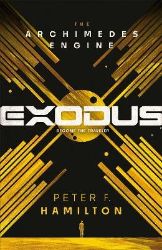 Exodus: The Archimedes Engine - Peter F. Hamilton - Sci-fi v angličtině Exodus: The Archimedes Engine