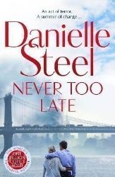 Never Too Late: The compelling new story of healing and hope from the billion copy bestsel