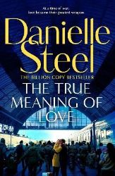 True Meaning of Love - Danielle Steel - Romány pro ženy v angličtině True Meaning of Love