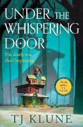 Under the Whispering Door - Young Adult fantasy v angličtině Under the Whispering Door