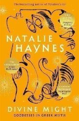Divine Might: Goddesses in Greek Myth - Natalie Haynes - Mytologie v angličtině Divine Might: Goddesses in Greek Myth