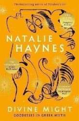 Divine Might: Goddesses in Greek Myth - Natalie Haynes - Mytologie v angličtině Divine Might: Goddesses in Greek Myth