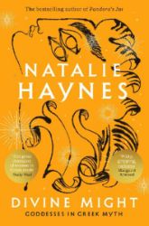 Divine Might: Goddesses in Greek Myth - Natalie Haynes - Mytologie v angličtině Divine Might: Goddesses in Greek Myth