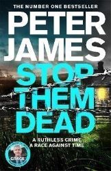 Stop Them Dead - Peter James - Detektivky v angličtině Stop Them Dead