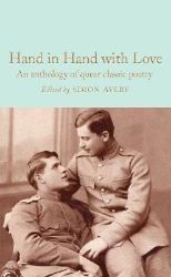 Hand in Hand with Love: An Anthology of Queer Classic Poetry Hand in Hand with Love: An Anthology of Queer Classic Poetry