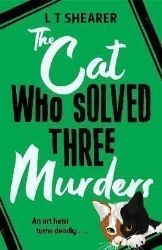 The Cat Who Solved Three Murders: A Comforting Cosy Mystery The Cat Who Solved Three Murders: A Comforting Cosy Mystery