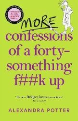 More Confessions of a Forty-Something F**k Up - Alexandra Potter - Romány pro ženy v angličtině More Confessions of a Forty-Something F**k Up