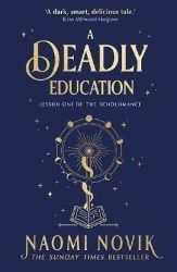 A Deadly Education - Naomi Novik - Young Adult fantasy v angličtině A Deadly Education