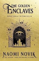 The Golden Enclaves - Naomi Novik - Young Adult fantasy v angličtině The Golden Enclaves