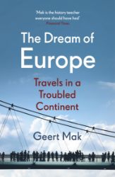 The Dream of Europe: Travels in a Troubled Continent The Dream of Europe: Travels in a Troubled Continent