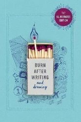 Burn After Writing (Illustrated) - Seberozvojové knihy v agličtině Burn After Writing (Illustrated)