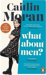 What About Men? - Caitlin Moran - Filozofie v angličtině What About Men?