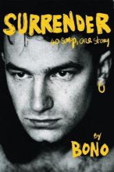 Surrender: 40 Songs, One Story by Bono Surrender: 40 Songs, One Story by Bono