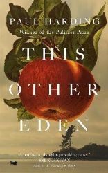 This Other Eden - Paul Harding - Historické romány v angličtině This Other Eden