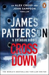 Cross Down: A thrilling spin-off to the bestselling Alex Cross series
