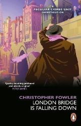 Bryant & May - London Bridge is Falling Down Bryant & May - London Bridge is Falling Down
