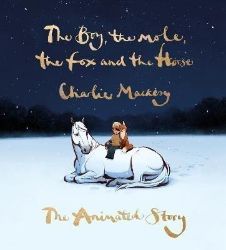 The Boy, the Mole, the Fox and the Horse: The Animated Story - Charlie Mackesy - Seberozvojové knihy v agličtině The Boy, the Mole, the Fox and the Horse: The Animated Story