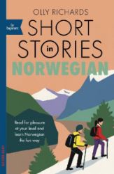 Short Stories in Norwegian for Beginners : Read for pleasure at your level, expand your vo - Olly Richards - Ostatní jazyky Short Stories in Norwegian for Beginners : Read for pleasure at your level, expand your vocabulary and learn Norwegian the fun way!