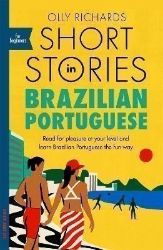 Short Stories in Brazilian Portuguese for Beginners - Olly Richards - Ostatní jazyky Short Stories in Brazilian Portuguese for Beginners