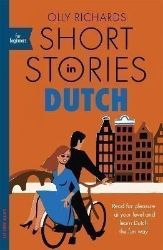 Short Stories in Dutch for Beginners - Olly Richards - Ostatní jazyky Short Stories in Dutch for Beginners