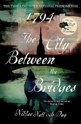 1794: The City Between the Bridges 1794: The City Between the Bridges