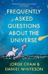 Frequently Asked Questions About the Universe - Jorge Cham,Daniel Whiteson - Knihy o vědě v angličtině Frequently Asked Questions About the Universe