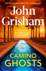 Camino Ghosts - John Grisham - Detektivky a thrillery v angličtině Camino Ghosts