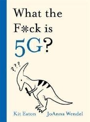What the F*ck is 5G? What the F*ck is 5G?