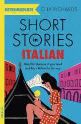 Short Stories in Italian for Intermediate Learners - Olly Richards - Čtení ve italštině Short Stories in Italian for Intermediate Learners