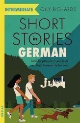 Short Stories in German for Intermediate Learners - Olly Richards - Čtení v němčině Short Stories in German for Intermediate Learners