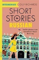 Short Stories in Russian for Intermediate Learners - Olly Richards - Čtení v ruštině Short Stories in Russian for Intermediate Learners