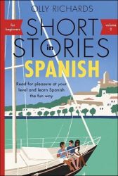 Short Stories in Spanish for Beginners, Volume 2 - Olly Richards - Čtení ve španělštině Short Stories in Spanish for Beginners, Volume 2