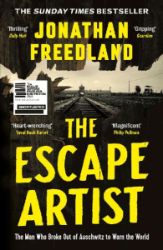 The Escape Artist: The Man Who Broke Out of Auschwitz to Warn the World - Jonathan Freedland - Knihy o historii v angličtině The Escape Artist: The Man Who Broke Out of Auschwitz to Warn the World